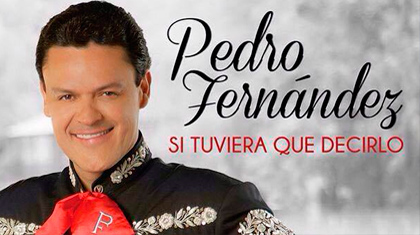 pedro fernandez si tuviera